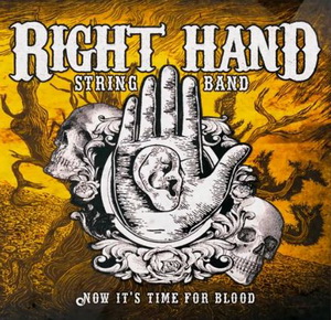 RIGHT HAND STRING BAND - Now it's Time for Blood